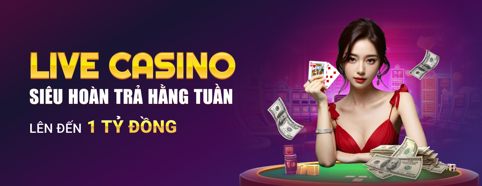 Live Casino Siêu Hoàn Trả Hằng Tuần