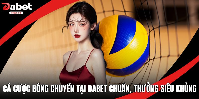 ca cuoc bong chuyen tai dabet anh dai dien