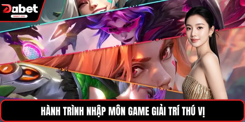 Hành trình nhập môn game giải trí thú vị