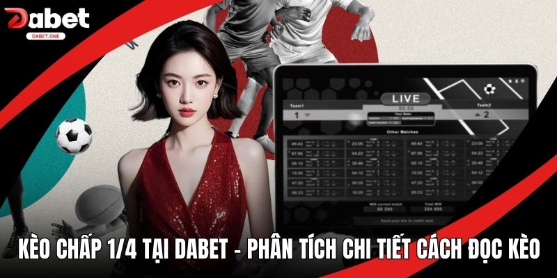 Kèo Chấp 1/4 Tại Dabet