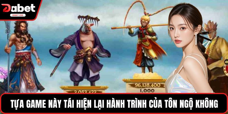 Tựa game này tái hiện lại hành trình của Tôn Ngộ Không